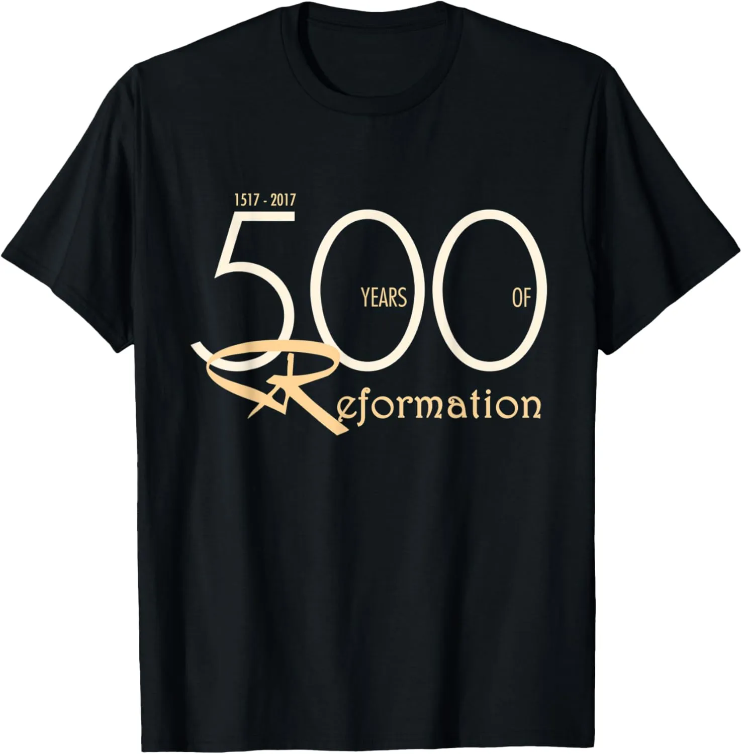 500 Years Of Reformation 1517 - Christian Martin Luther Rose T-Shirt