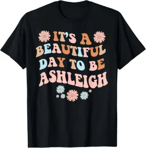ASHLEIGH Personalized Name Beautiful Day ASHLEIGH Birthday T-Shirt