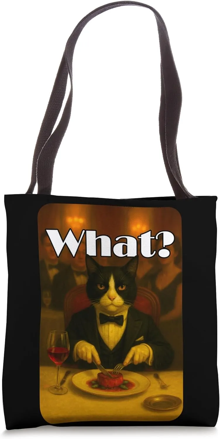 Funny Tuxedo Cat Fancy Dinner Sarcastic What Fine Dining Tote Bag