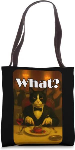Funny Tuxedo Cat Fancy Dinner Sarcastic What Fine Dining Tote Bag