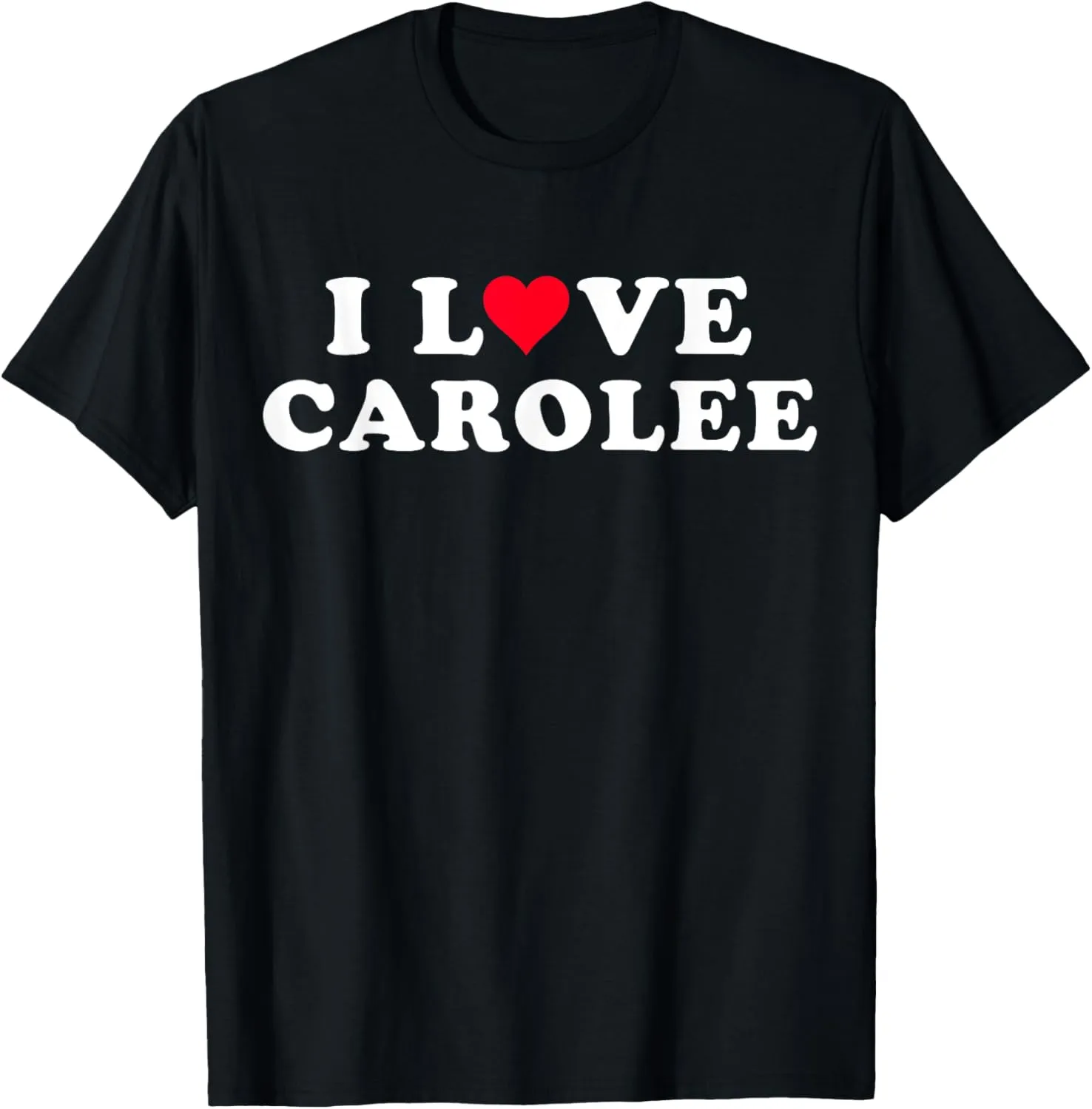 I Love Carolee Matching Girlfriend & Boyfriend Carolee Name T-Shirt