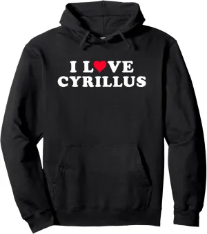 I Love Cyrillus Matching Girlfriend Boyfriend Cyrillus Name Pullover Hoodie