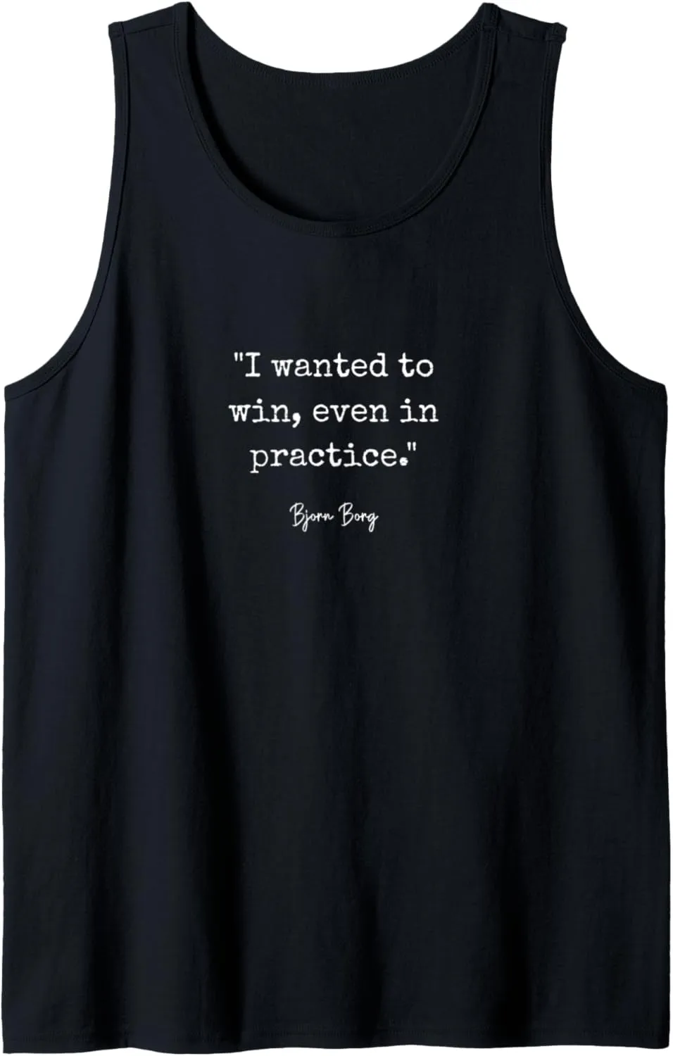I wanted to win even in practice Bjorn Borg Tennis Tank Top