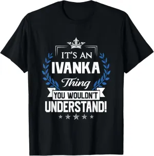 Ivanka Thing Name You Wouldn't Understand T-Shirt