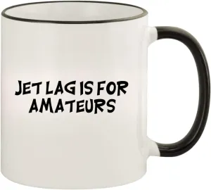 Jet Lag is for Amateurs - 11oz Colored Rim and Handle Coffee Mug, Black