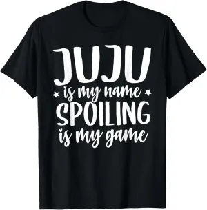 Juju Shirts for Women Juju is my Name Spoiling is my Game T-Shirt