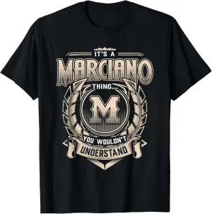 MARCIANO Last Name Shirt It's A MARCIANO Thing T-Shirt
