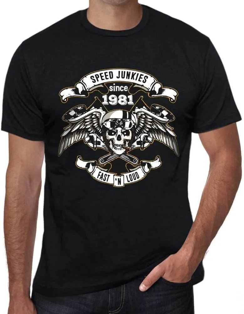Men's Graphic T-Shirt Fast and Loud Speed Junkies Since 1981 43rd Birthday Anniversary 43 Year Old Gift 1981