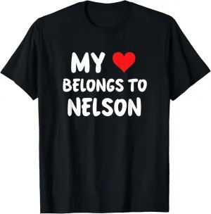 Nelson - My Heart Belongs To Nelson - Love T-Shirt