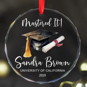 Personalized Mastered It Crystal Ornament – Customized Graduation Gift Her/Him, Class of 2025 Keepsake, High School College Graduate Glass Ornament, Custom Name & University Senior Year Decoration