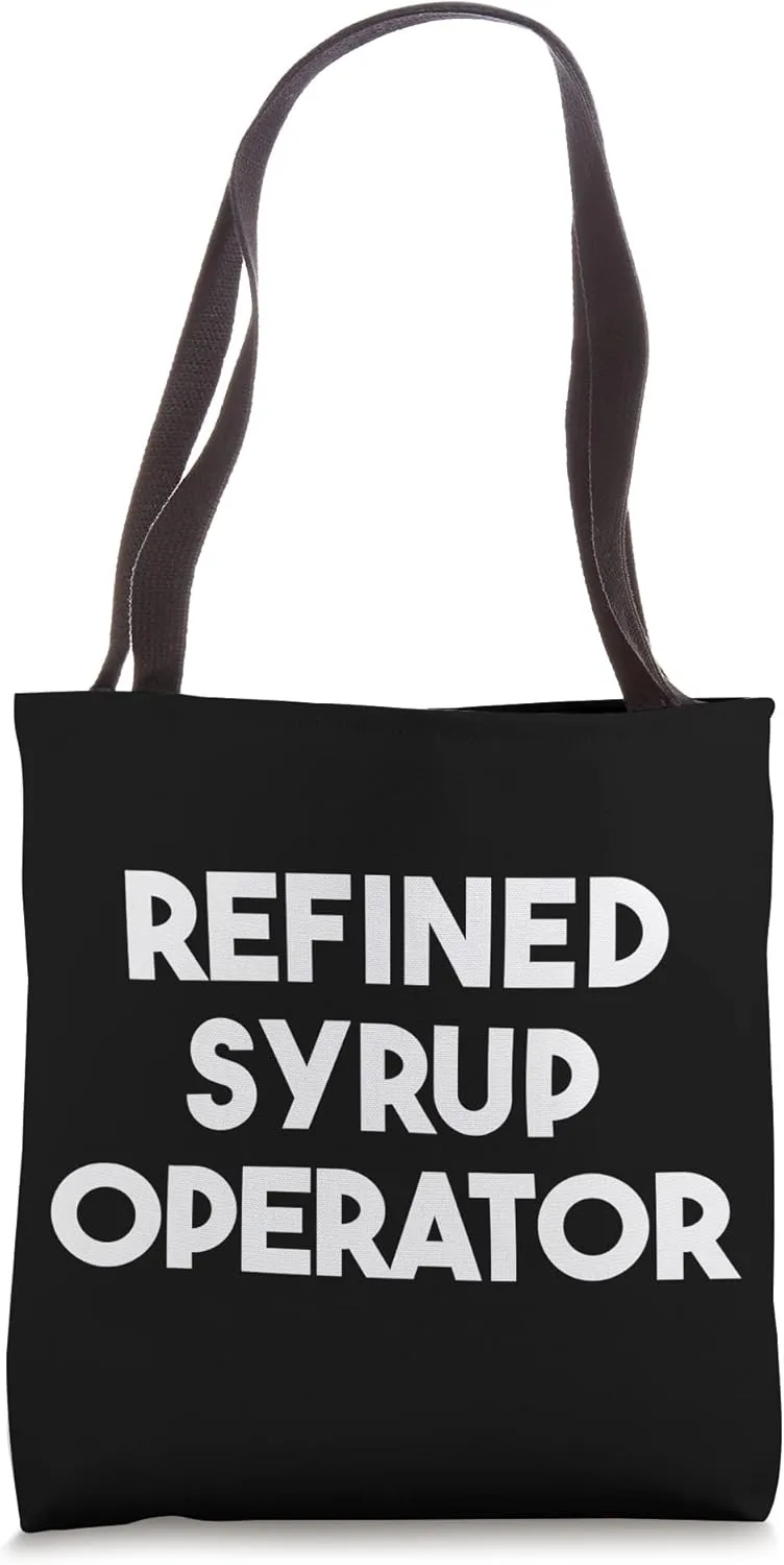 Refined Syrup Operator Tote Bag