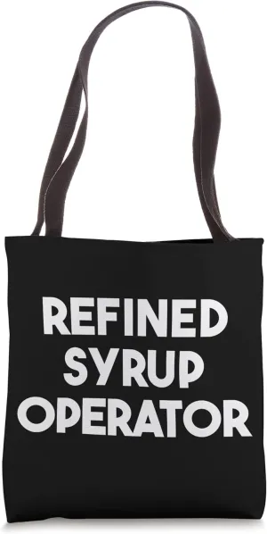 Refined Syrup Operator Tote Bag