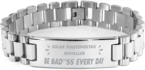 Solar Photovoltaic Installer Bracelet, Be bad**ss every day, Stainless Steel Courage Inspirational Wristband, Ladder Style