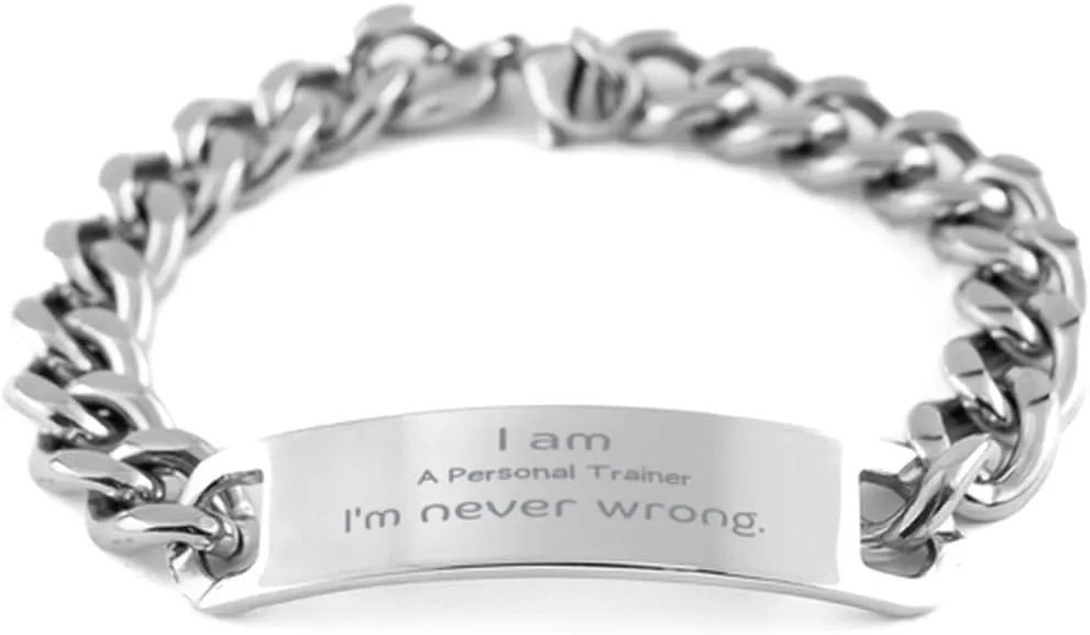 Stainless Steel Cuban Chain Bracelet for Personal Trainers, Im Never Wrong, Inspirational Fitness Gifts for Birthday, Graduation, Confidence Boost, Unique Jewelry Piece for Men and Women