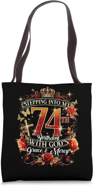 Stepping Into My 74th Birthday With God’s Grace And Mercy Tote Bag