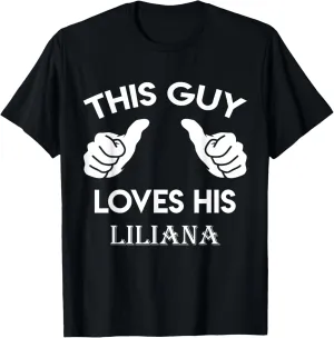 This guy loves his LILIANA gift valentine Anniversary 71k T-Shirt