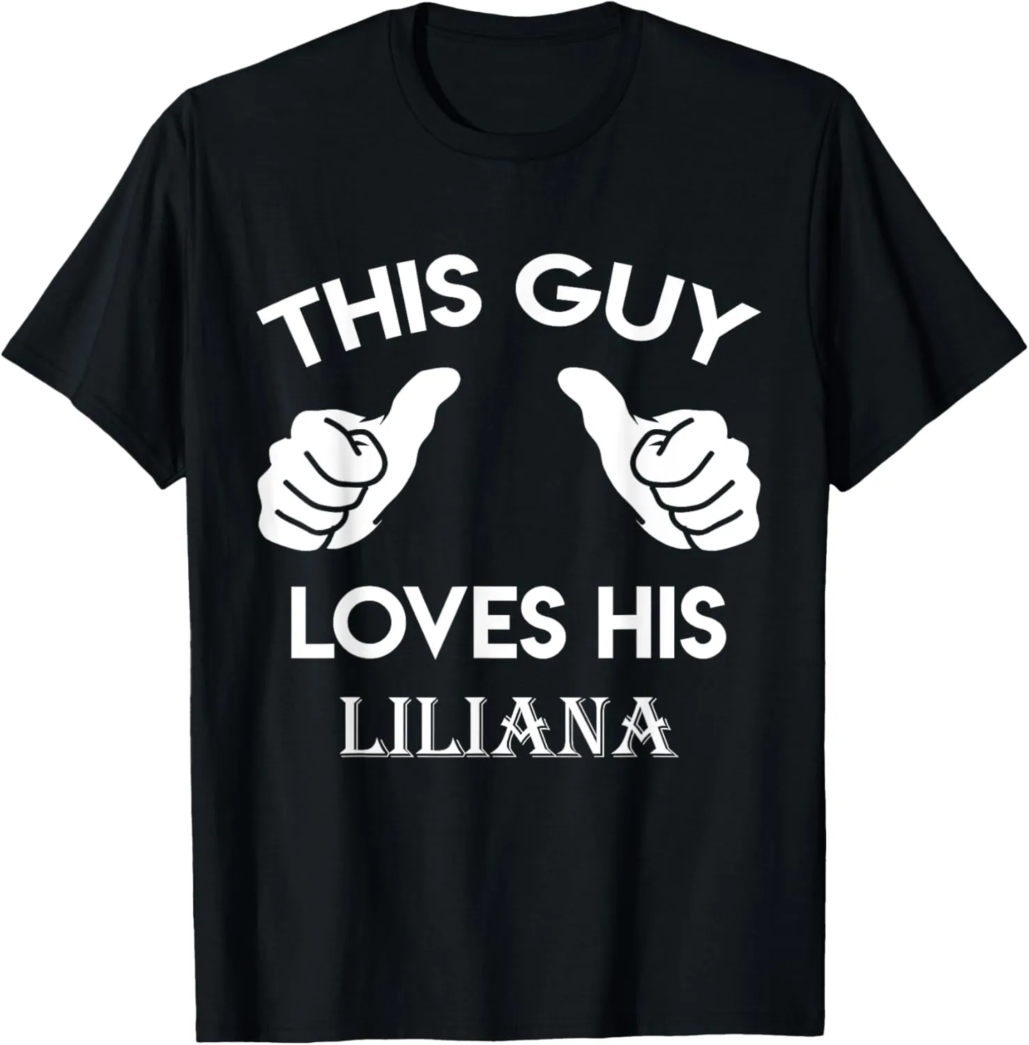 This guy loves his LILIANA gift valentine Anniversary 71k T-Shirt