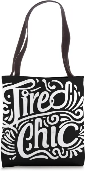 Tired Chic Mom Life Mothers Day Tote Bag