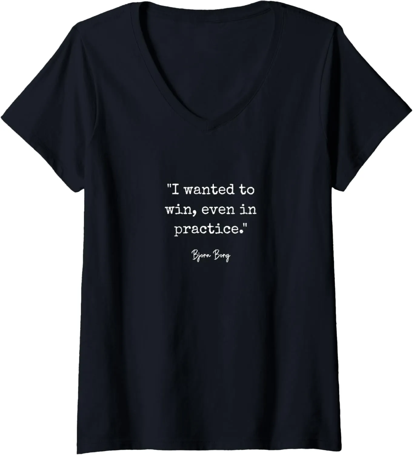 Womens I wanted to win even in practice Bjorn Borg Tennis V-Neck T-Shirt