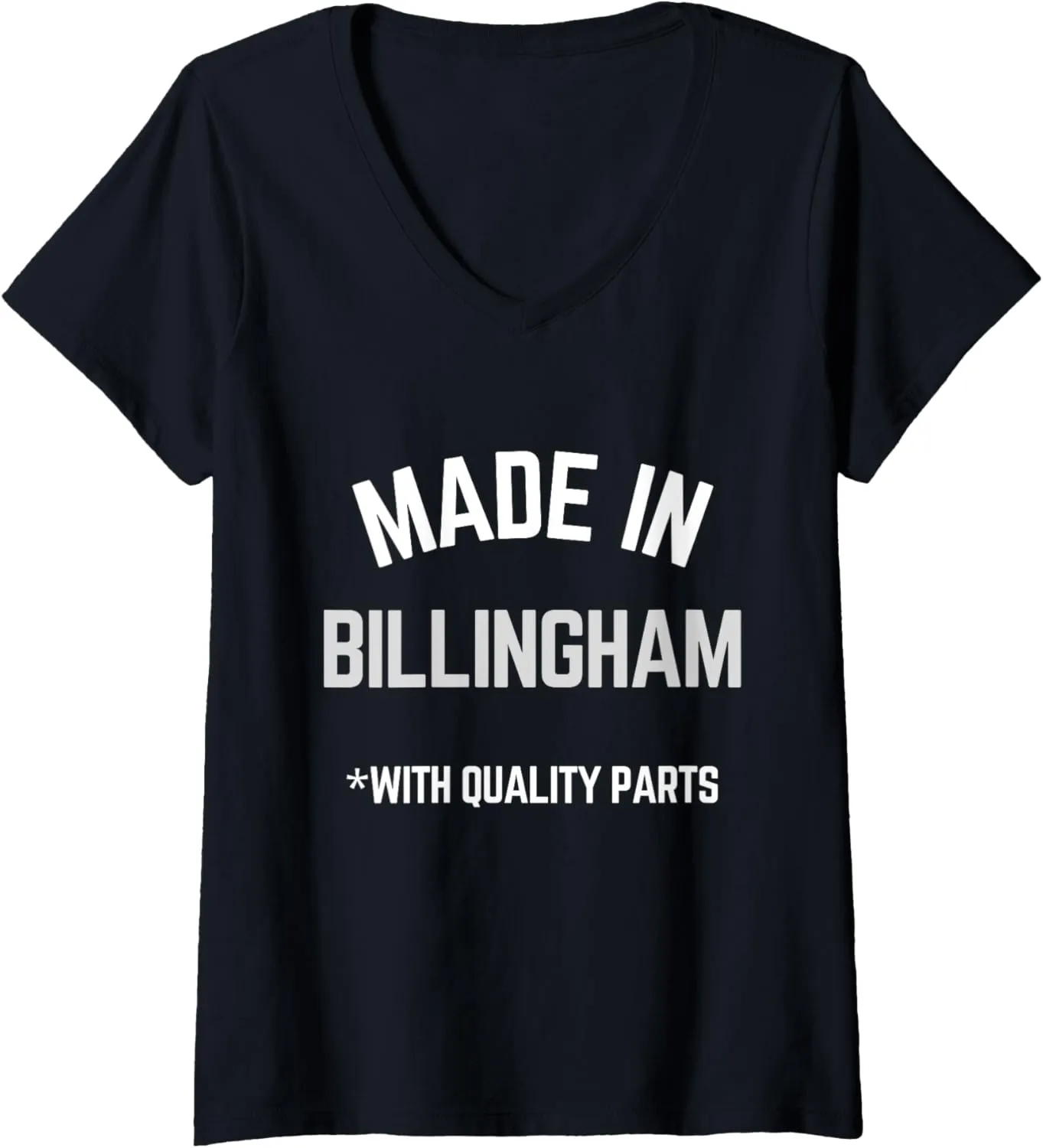 Womens Made In Billingham Funny Slogan Born In Billingham V-Neck T-Shirt
