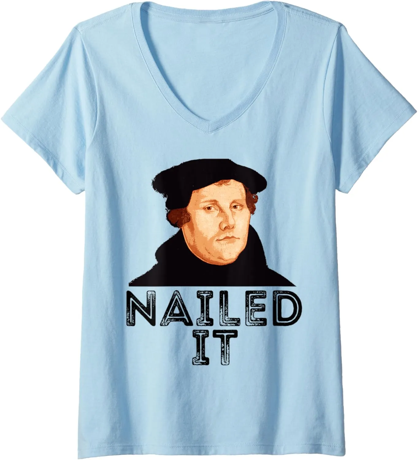 Womens Martin Luther Nailed It 500th Reformation Day Protestant V-Neck T-Shirt