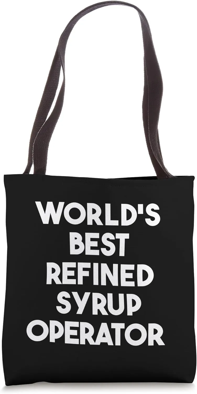 World's Best Refined Syrup Operator Tote Bag