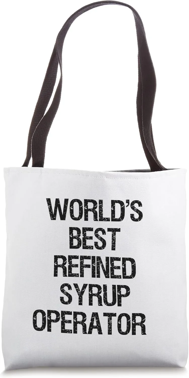 World's Best Refined Syrup Operator Tote Bag