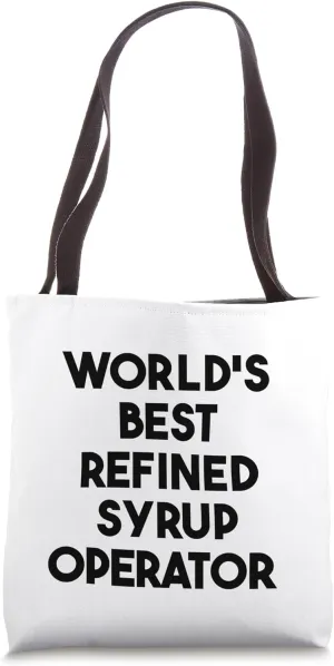 World's Best Refined Syrup Operator Tote Bag