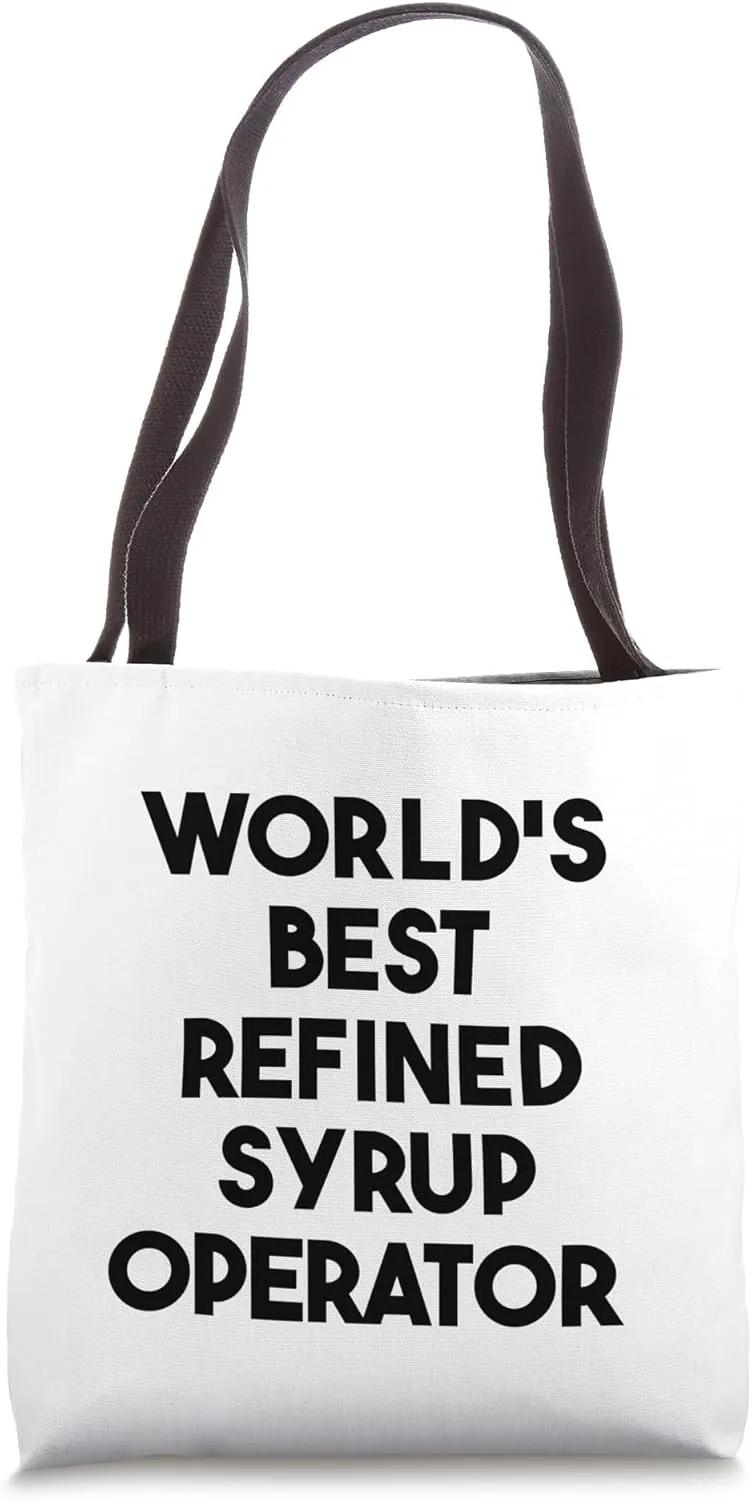 World's Best Refined Syrup Operator Tote Bag